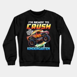 I'm Ready To Crush Kindergarten Monster Truck Back To School Crewneck Sweatshirt